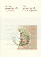 The International Court of Justice/La Cour Internationale de Justice