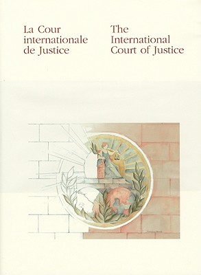 The International Court of Justice/La Cour Internationale de Justice - Registry of the International Court of Justice (Creator)