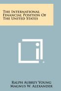 The International Financial Position of the United States