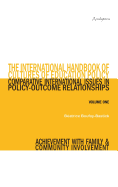 The International Handbook of Cultures of Education Policy (Volume One): Comparative International Issues in Policy-Outcome Relationships - Achievement with Family and Community Involvement
