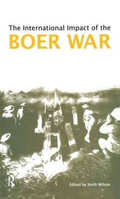 The International Impact of the Boer War - Wilson, Keith M.