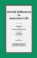 The International Jew Volume III: Jewish Influences in American Life