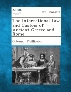 The International Law and Custom of Ancient Greece and Rome