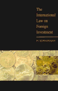 The International Law on Foreign Investment - Sornarajah, M, Professor