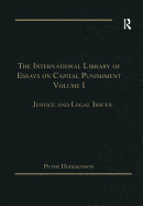 The International Library of Essays on Capital Punishment, Volume 1: Justice and Legal Issues