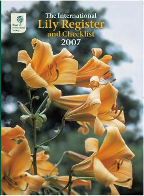 The International Lily Register and Checklist 2007 - Matthews, Victoria (Compiled by)