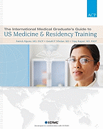 The International Medical Graduate's Guide to US Medicine and Residency Training