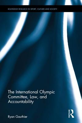 The International Olympic Committee, Law, and Accountability - Gauthier, Ryan