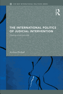 The International Politics of Judicial Intervention: Creating a More Just Order