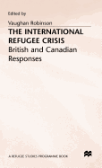 The International Refugee Crisis: British and Canadian Responses