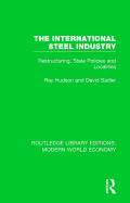 The International Steel Industry: Restructuring, State Policies and Localities