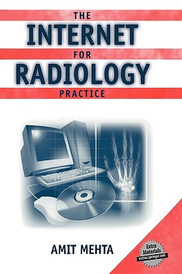 The Internet for Radiology Practice - Mehta, Amit