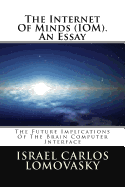 The Internet Of Minds (IOM). An Essay: The Future Implications of Brain Computer Interface