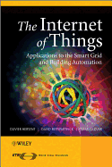 The Internet of Things: Key Applications and Protocols