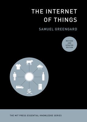 The Internet of Things, Revised and Updated Edition - Greengard, Samuel
