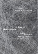 The Internet Upheaval: Raising Questions, Seeking Answers in Communications Policy