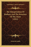 The Interpretation of Radium and the Structure of the Atom (1922)
