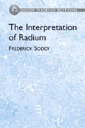 The Interpretation of RADIUM And the structure of the Atom
