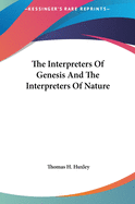 The Interpreters Of Genesis And The Interpreters Of Nature