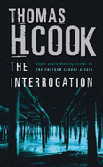 The Interrogation - Cook, Thomas H.