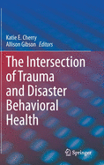 The Intersection of Trauma and Disaster Behavioral Health