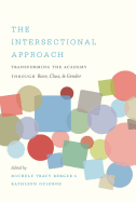 The Intersectional Approach: Transforming the Academy Through Race, Class, and Gender