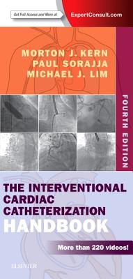 The Interventional Cardiac Catheterization Handbook - Kern, Morton J, MD, Facc, and Lim, Michael J, MD, and Sorajja, Paul, MD, Facc