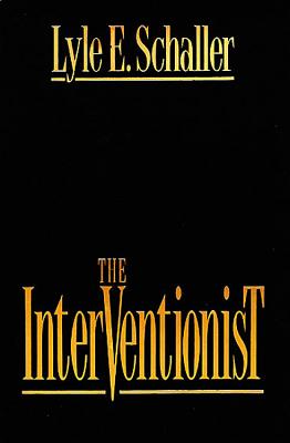 The Interventionist: Hardback Edition - Schaller, Lyle E