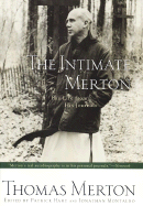 The Intimate Merton: His Life from His Journals - Merton, Thomas