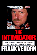 The Intimidator: The Dale Earnhardt Story: An Unauthorized Biography