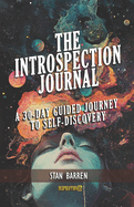 The Introspection Journal: A 30-Day Guided Journey to Self-Discovery