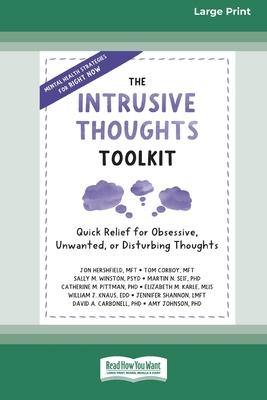 The Intrusive Thoughts Toolkit: Quick Relief for Obsessive, Unwanted, or Disturbing Thoughts (16pt Large Print Edition) - Hershfield, Jon