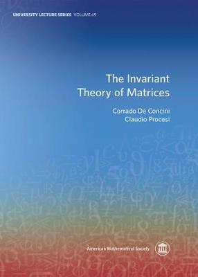 The Invariant Theory of Matrices - Concini, Corrado De, and Procesi, Claudio