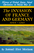 The Invasion of France and Germany: 1944-1945 - Morison, Samuel Eliot