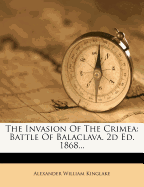 The Invasion of the Crimea: Battle of Balaclava. 2D Ed. 1868