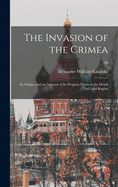 The Invasion of the Crimea: Its Origin, and an Account of Its Progress Down to the Death of Lord Raglan; 09