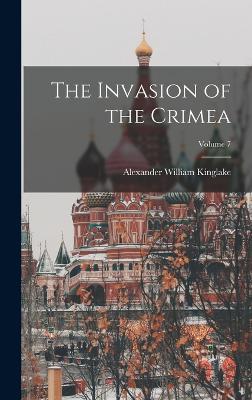 The Invasion of the Crimea; Volume 7 - Kinglake, Alexander William