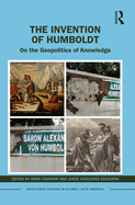 The Invention of Humboldt: On the Geopolitics of Knowledge