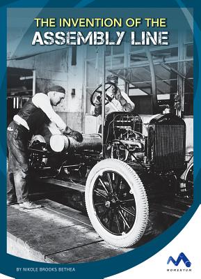 The Invention of the Assembly Line - Bethea, Nikole Brooks