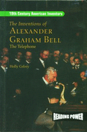 The Inventions of Alexander Graham Bell: The Telephone