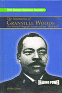 The Inventions of Granville Woods: The Railroad Telegraph System and the Third Rail