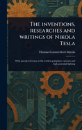 The Inventions, Researches and Writings of Nikola Tesla