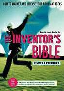 The Inventor's Bible: How to Market and License Your Brilliant Ideas - Docie, Ronald Louis, Sr.