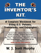 The Inventor's Kit: A Complete Workbook for Filing U.S. Patents, Trademarks, and Copyrights