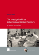 The Investigation Phase in International Criminal Procedure: In Search of Common Rules