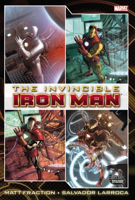 The Invincible Iron Man, Volume 1 - Fraction, Matt (Text by), and Larroca, Salvador (Illustrator)
