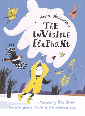 The Invisible Elephant - Anisimova, Anna, and Ahmedzai Kemp, Ruth (Translated by)