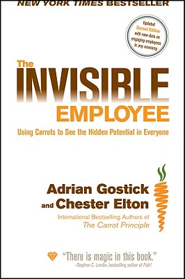 The Invisible Employee - Gostick, Adrian, and Elton, Chester
