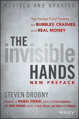 The Invisible Hands - Drobny, Steven, and Roubini, Nouriel (Foreword by), and Diamond, Jared (Foreword by)