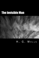 The Invisible Man [Large Print Edition]: The Complete & Unabridged Original Classic